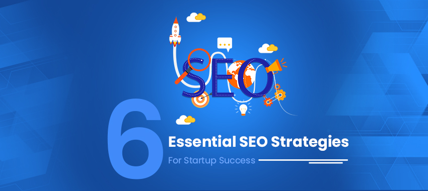 6 Essential SEO Strategies